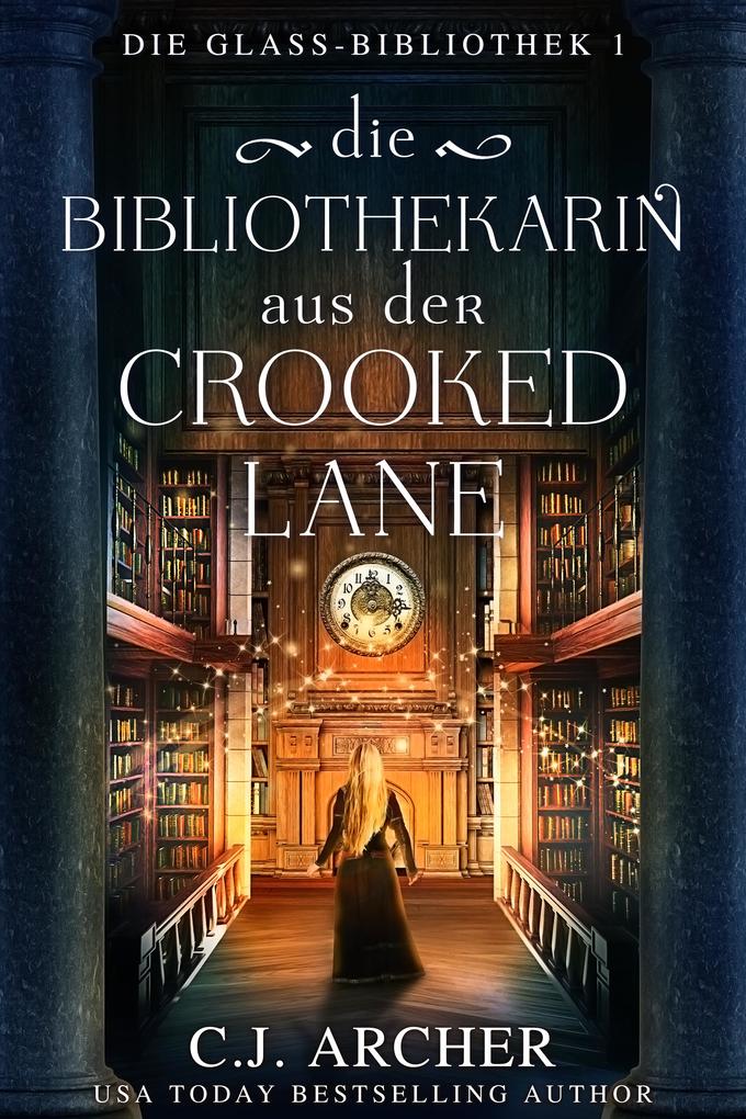 Produktbild: Die Bibliothekarin aus der Crooked Lane | C. J. Archer