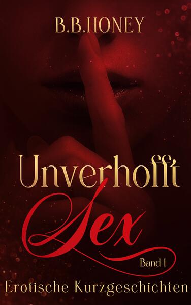 Produktbild: Unverhofft Sex | B.B. Honey