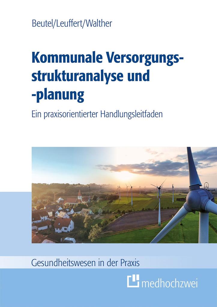 Produktbild: Kommunale Versorgungsstrukturanalyse und -planung | Corinna Beutel, Cathrin Leuffert, Philipp Walther