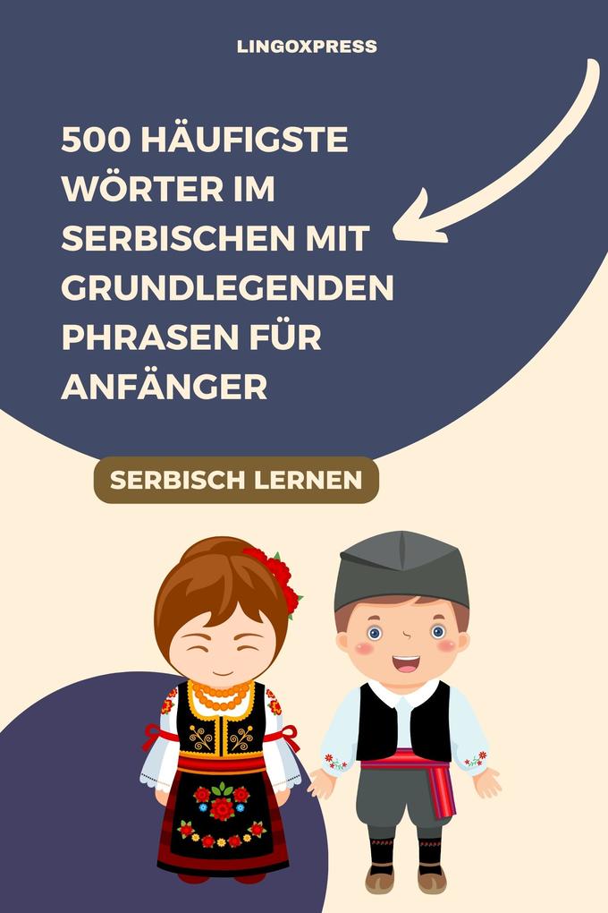 Produktbild: 500 Häufigste Wörter im Serbischen mit Grundlegenden Phrasen für Anfänger | Lingoxpress
