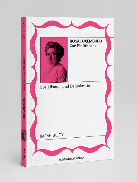 Produktbild: Rosa Luxemburg zur Einführung: Sozialismus und Demokratie | Ingar Solty