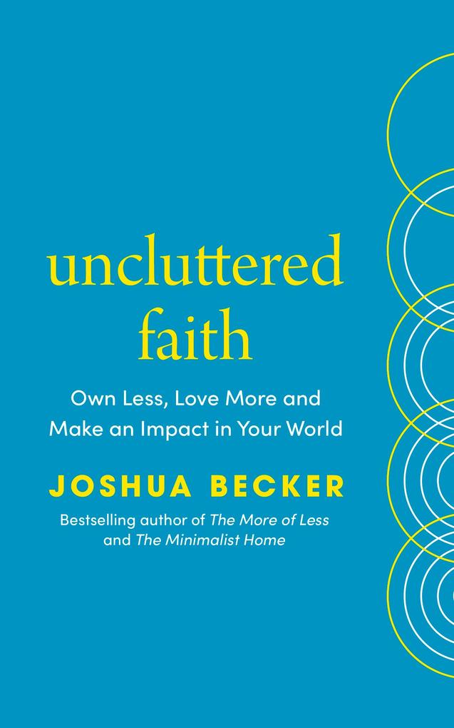 Produktbild: Uncluttered Faith | Joshua Becker