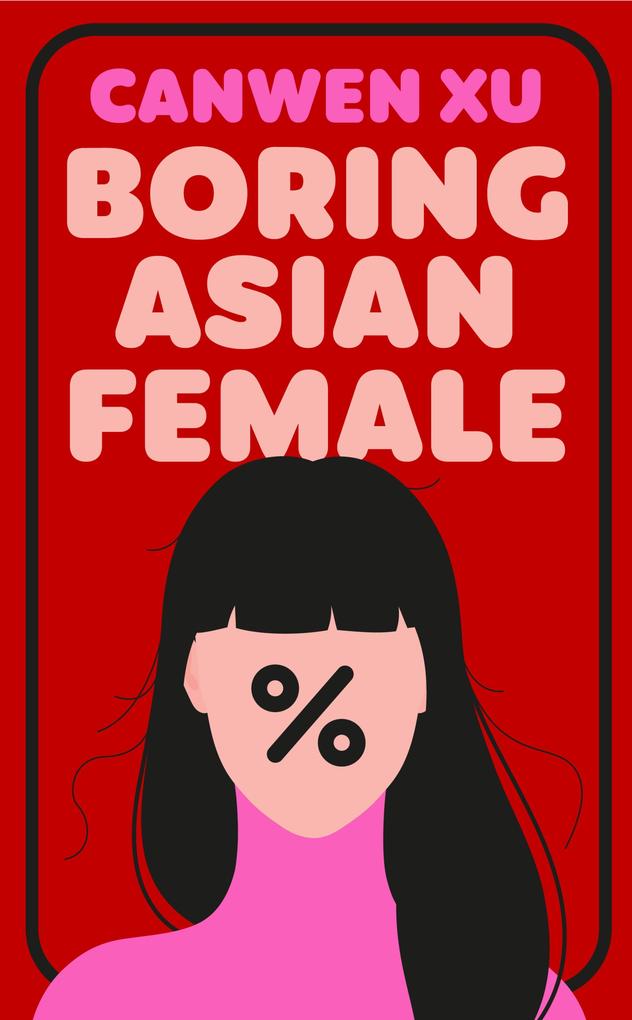 Produktbild: Boring Asian Female | Canwen Xu