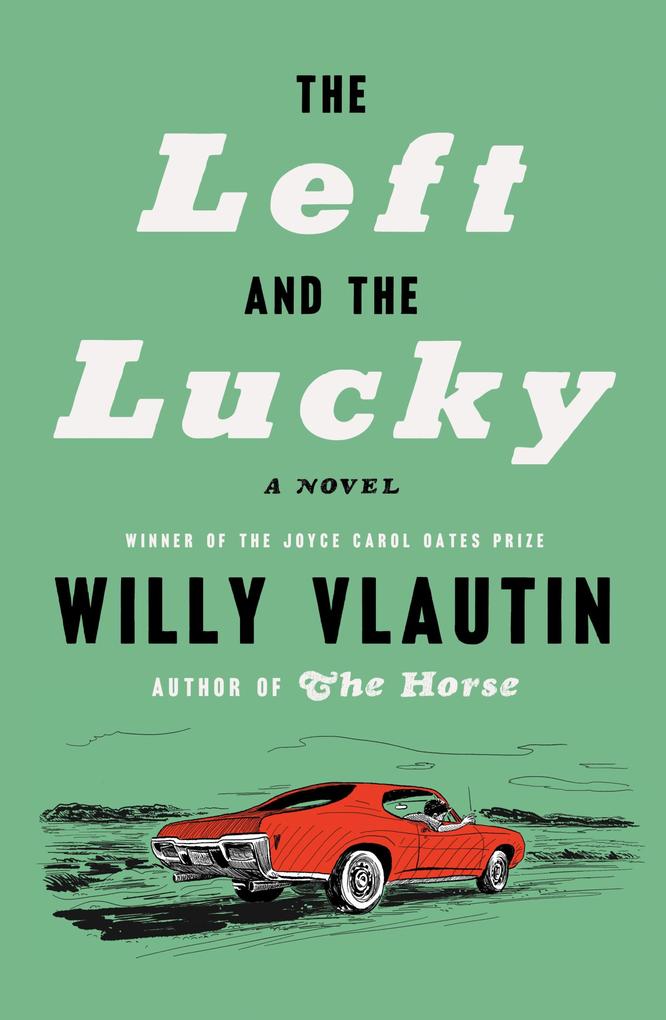 Produktbild: The Left and the Lucky | Willy Vlautin