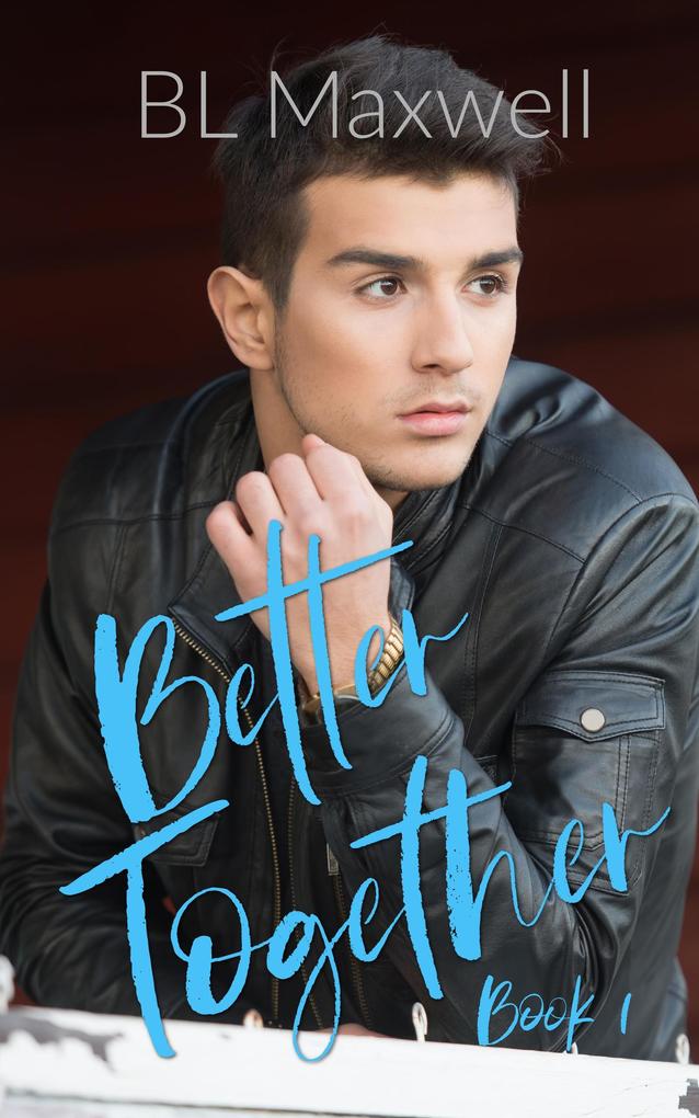 Produktbild: Better Together (Better Together Universe, #1) | Bl Maxwell