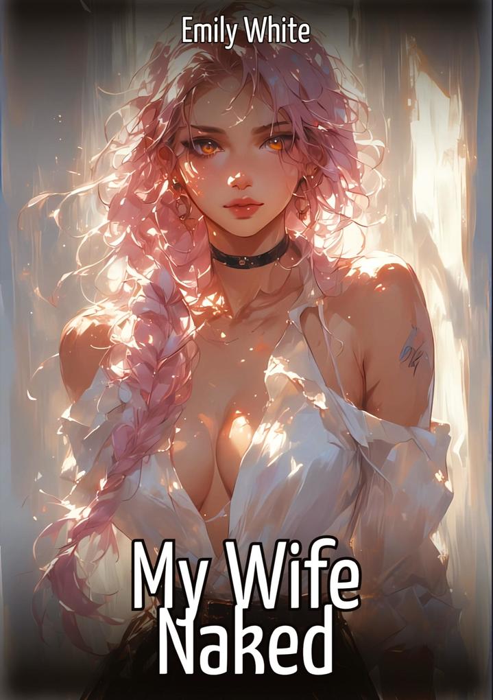 Produktbild: My Wife Naked | Emily White