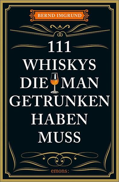 Produktbild: 111 Whiskys, die man getrunken haben muss | Bernd Imgrund