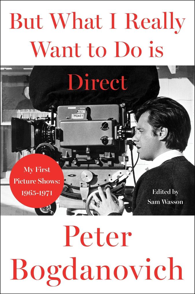 Produktbild: But What I Really Want to Do Is Direct | Peter Bogdanovich