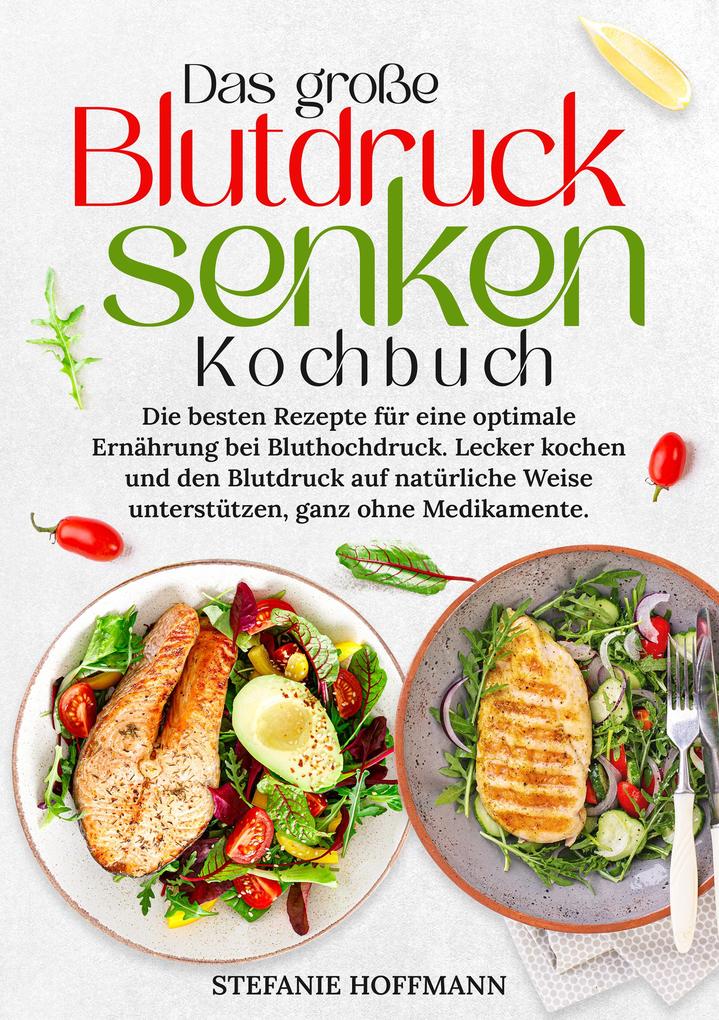 Produktbild: Das große Blutdruck senken Kochbuch | Stefanie Hoffmann