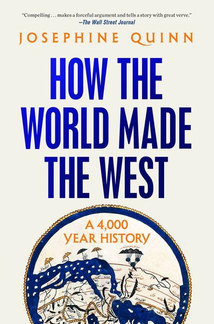 Produktbild: How the World Made the West | Josephine Quinn