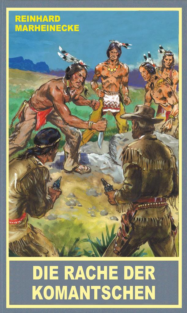 Produktbild: Die Rache der Komantschen | Reinhard Marheinecke