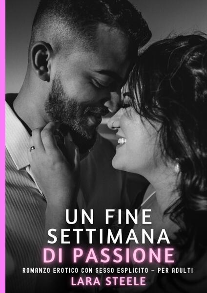 Produktbild: Un Fine Settimana di Passione | Lara Steele