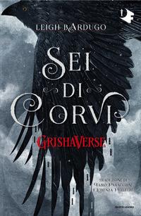 Produktbild: Sei di corvi. GrishaVerse | Leigh Bardugo
