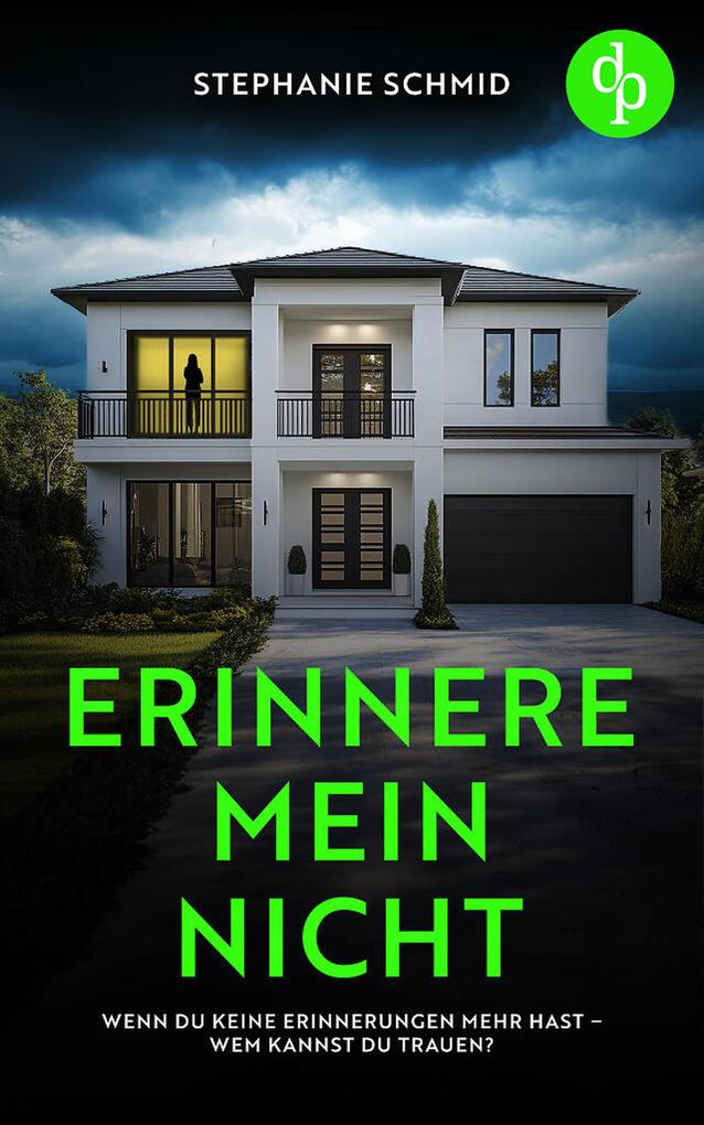 Produktbild: Erinnere mein nicht | Ein düsterer Suspense Psychothriller | Stephanie Schmid