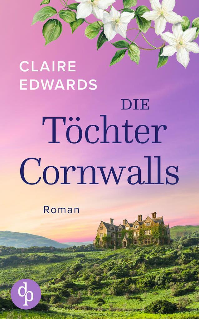 Produktbild: Die Töchter Cornwalls | Ein mitreißendes Familiengeheimnis an der Küste Cornwalls | Claire Edwards