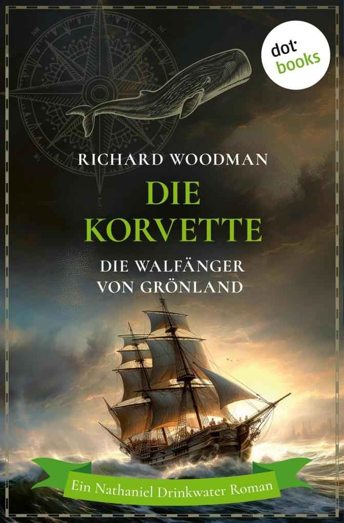 Produktbild: Die Korvette - Die Walfänger von Grönland | Richard Woodman