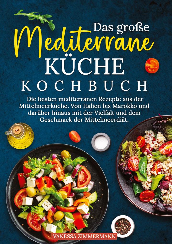 Produktbild: Das große Mediterrane Küche Kochbuch | Vanessa Zimmermann