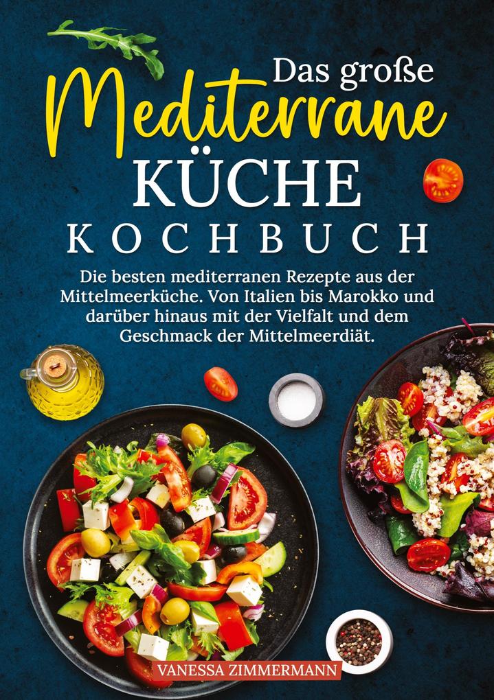 Produktbild: Das große Mediterrane Küche Kochbuch | Vanessa Zimmermann