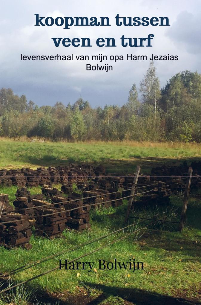Produktbild: koopman tussen veen en turf | Harry Bolwijn