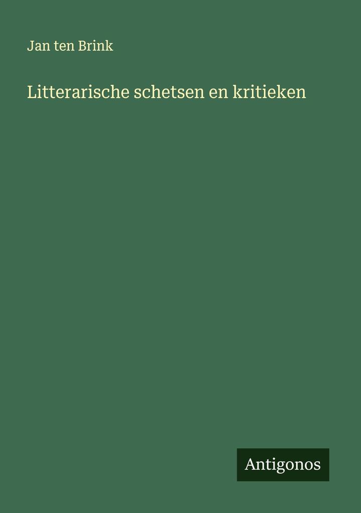 Produktbild: Litterarische schetsen en kritieken | Jan Ten Brink