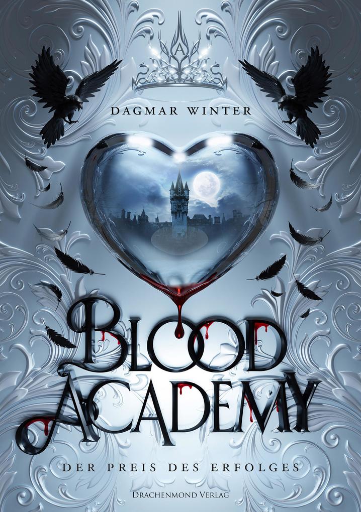 Produktbild: Blood Academy - Der Preis des Erfolges | Dagmar Winter