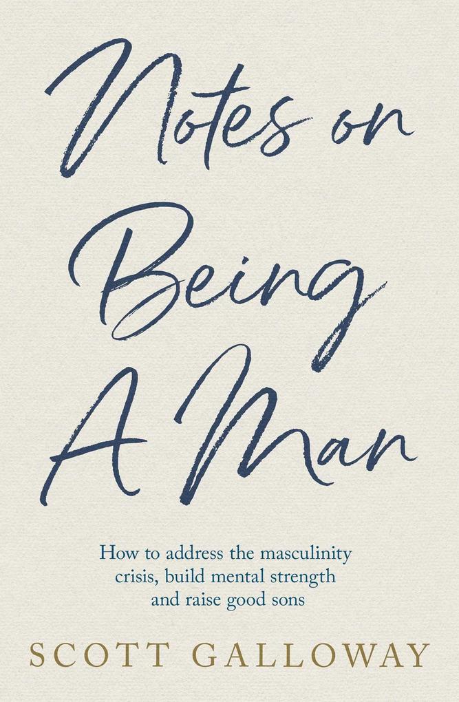 Produktbild: Notes on Being a Man | Scott Galloway