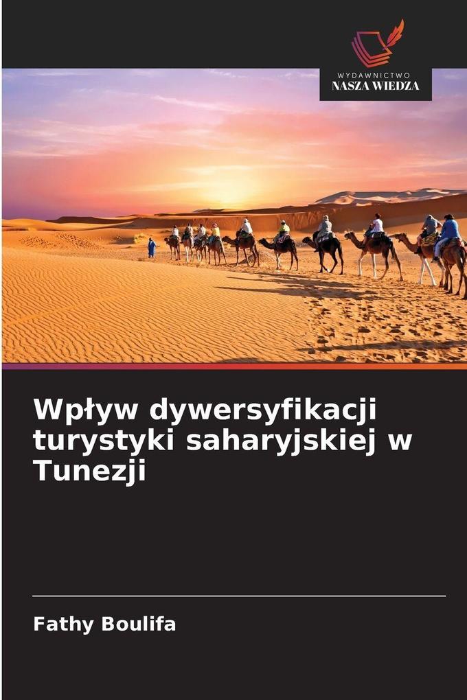 Produktbild: Wpyw dywersyfikacji turystyki saharyjskiej w Tunezji | Fathy Boulifa