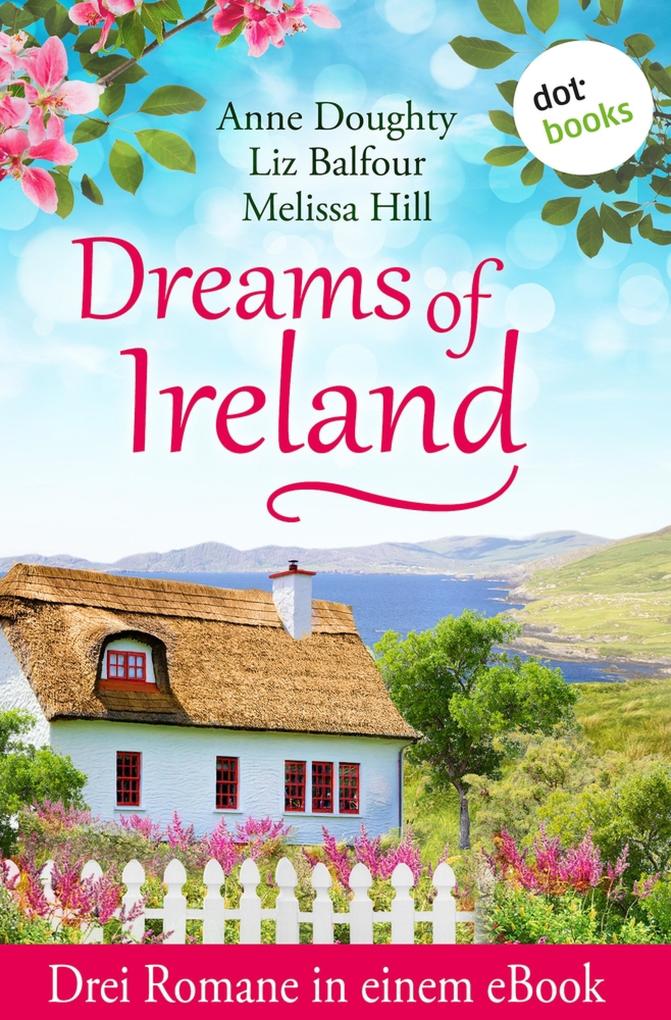 Produktbild: Dreams of Ireland | Anne Doughty, Liz Balfour, Melissa Hill