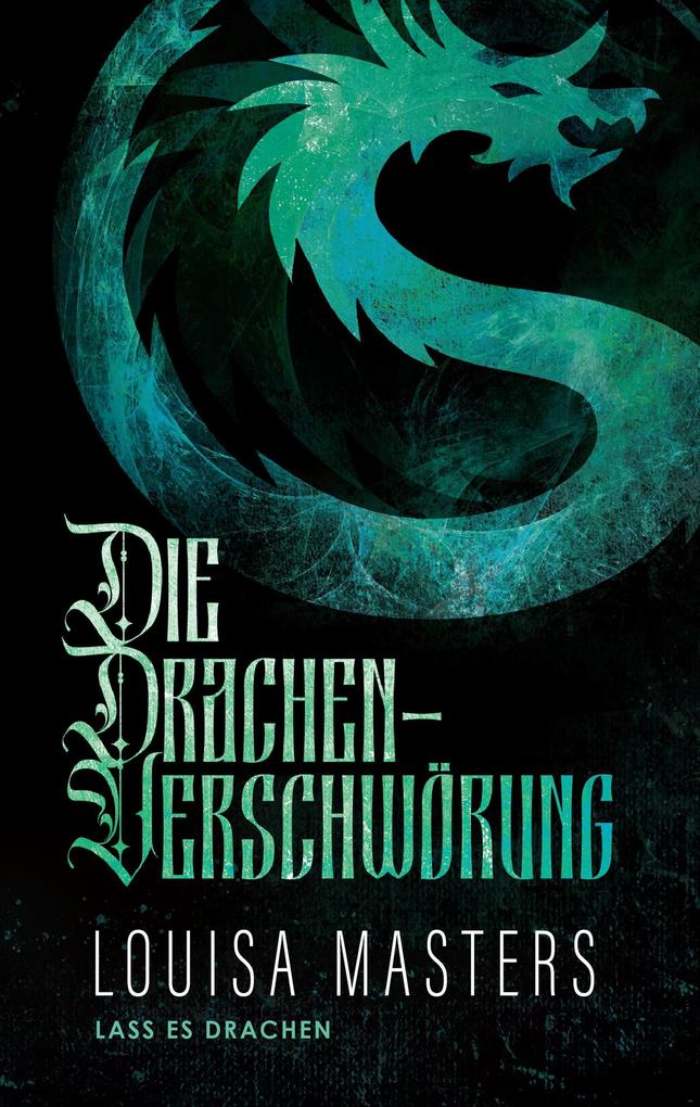 Produktbild: Die Drachen-Verschwörung (Lass es Drachen, #4) | Louisa Masters