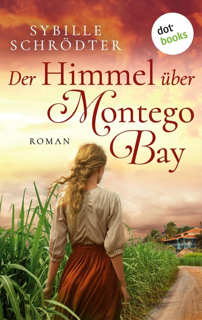 Produktbild: Der Himmel über Montego Bay | Sybille Schrödter