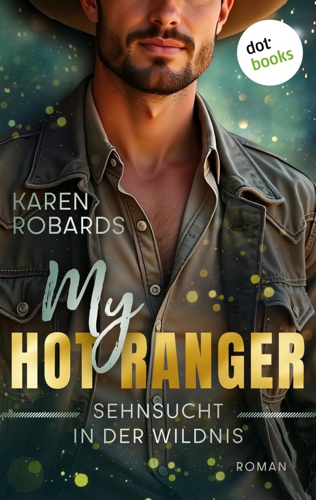 Produktbild: My Hot Ranger - Sehnsucht in der Wildnis | Karen Robards