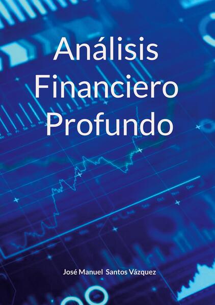 Produktbild: Análisis Financiero Profundo | José Manuel Santos Vázquez