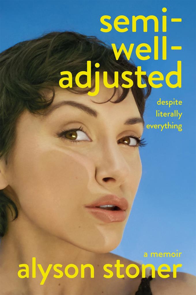 Produktbild: Semi-Well-Adjusted Despite Literally Everything | Alyson Stoner