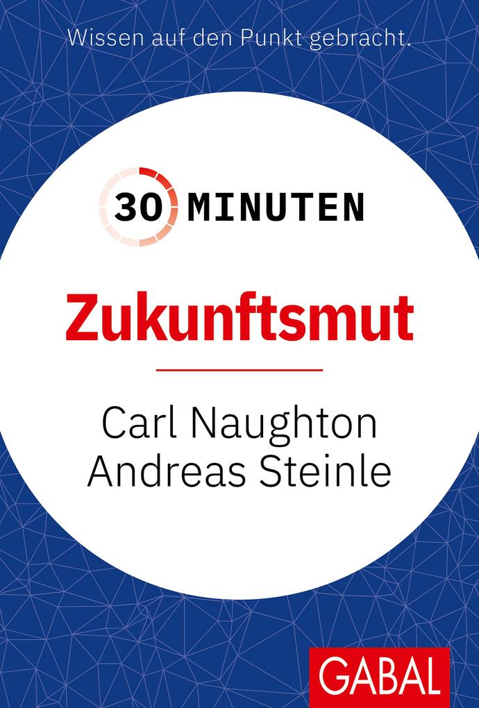 Produktbild: 30 Minuten Zukunftsmut | Carl Naughton, Andreas Steinle