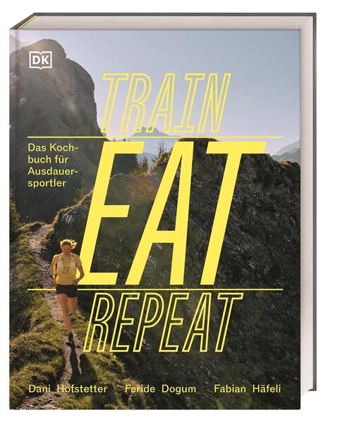 Produktbild: Train, Eat, Repeat | Feride Dogum, Dani Hofstetter, Fabian Häfeli
