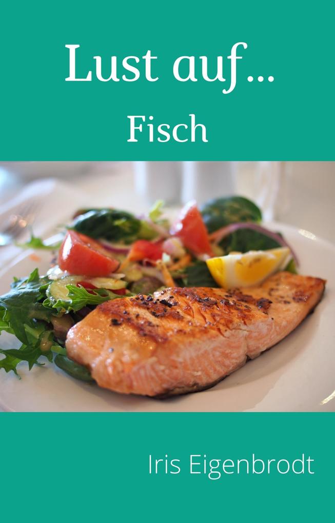 Produktbild: Lust auf ... Fisch | Iris Eigenbrodt