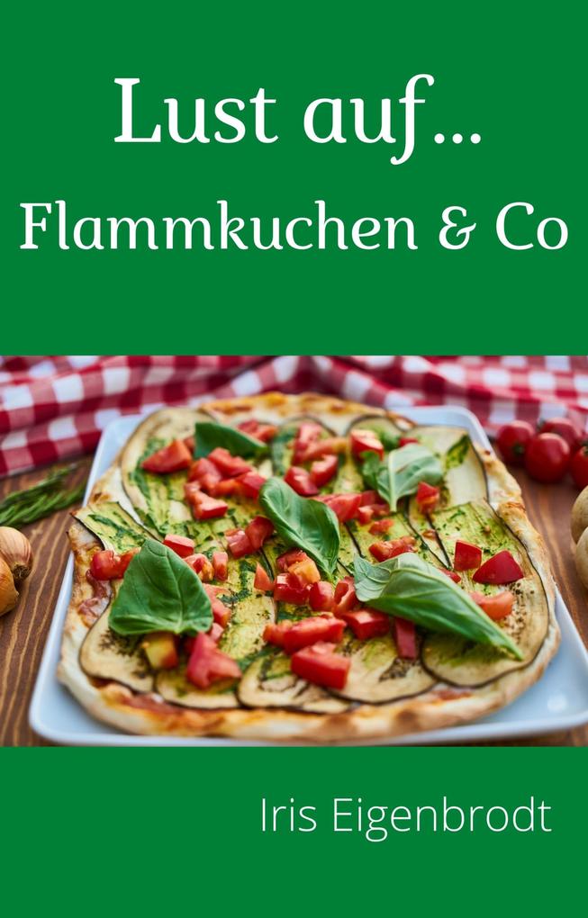 Produktbild: Lust auf ... Flammkuchen | Iris Eigenbrodt