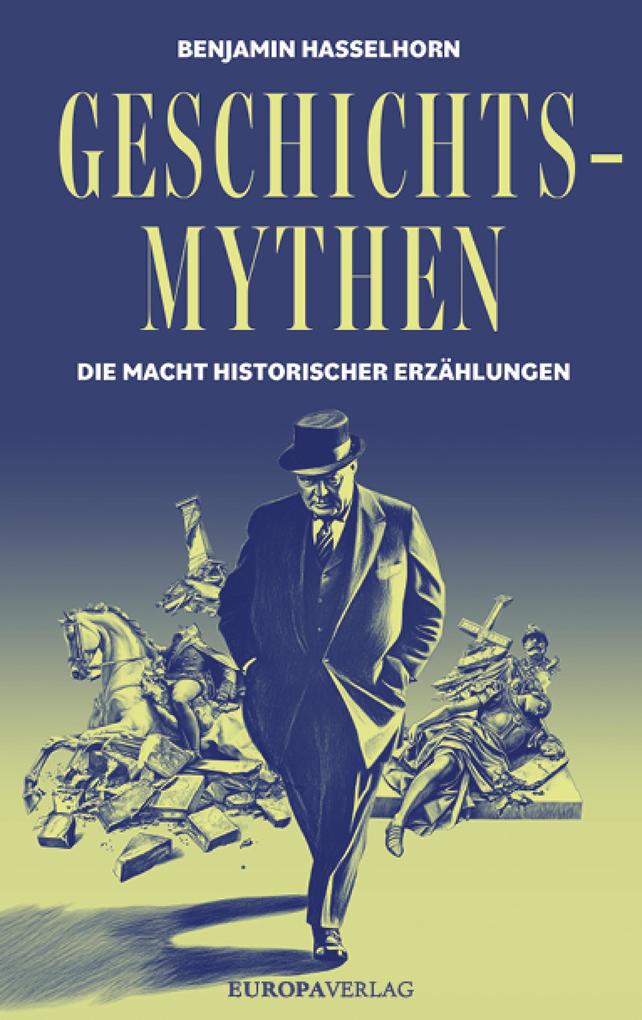 Produktbild: Geschichtsmythen | Benjamin Hasselhorn