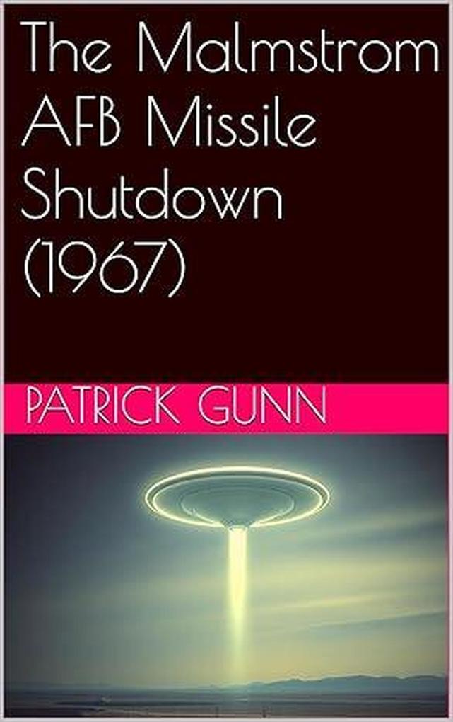 Produktbild: The Malmstrom AFB Missile Shutdown (1967) | Patrick Gunn