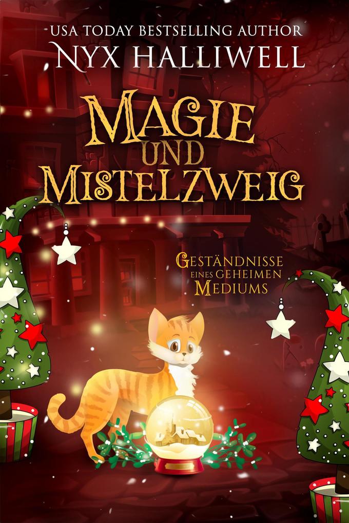 Produktbild: Magie undMistelzweig (Geständnisse eines geheimen Mediums, #2) | Nyx Halliwell