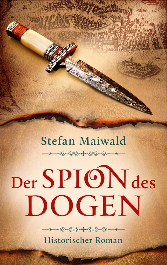 Produktbild: Der Spion des Dogen (EXKLUSIV bei uns!) | Stefan Maiwald