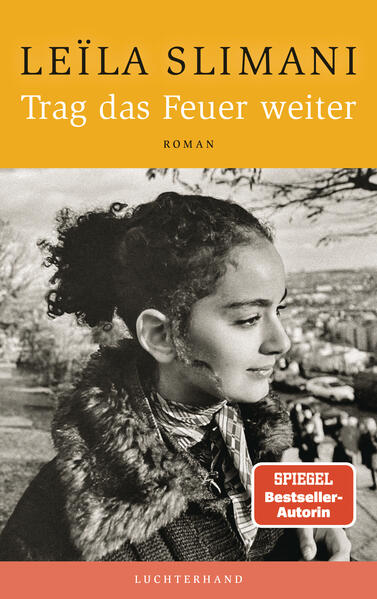 Produktbild: Trag das Feuer weiter | Leïla Slimani