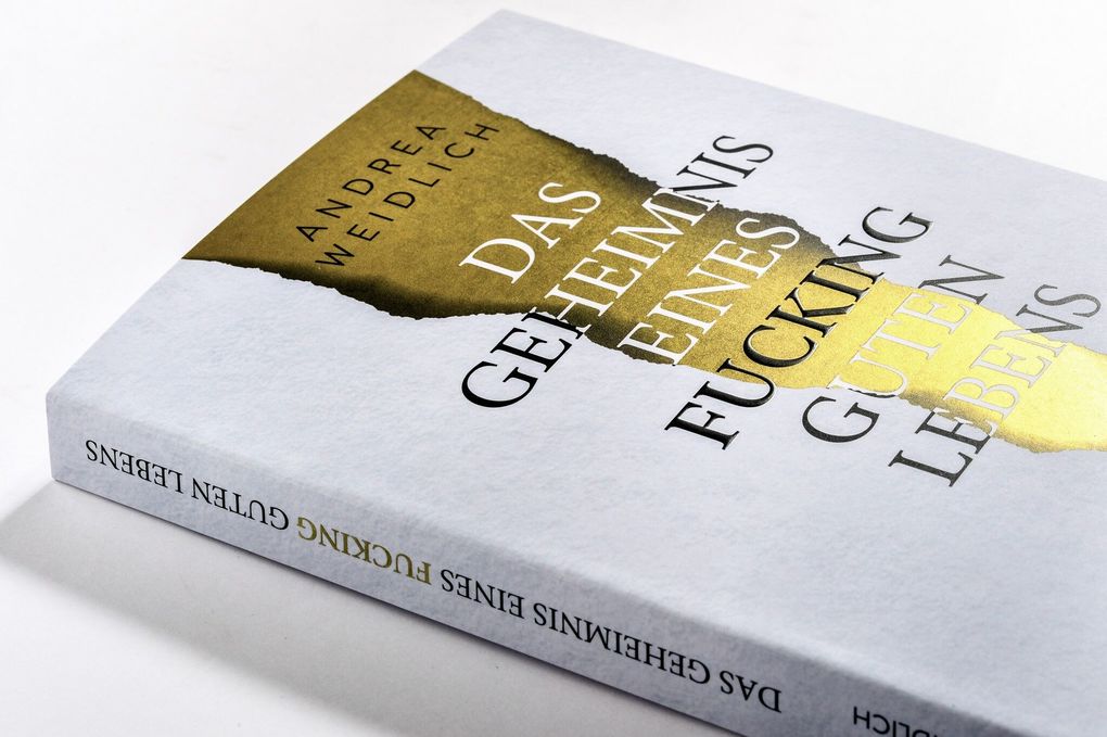Weitere Ansicht: Das Geheimnis eines fucking guten Lebens | Andrea Weidlich
