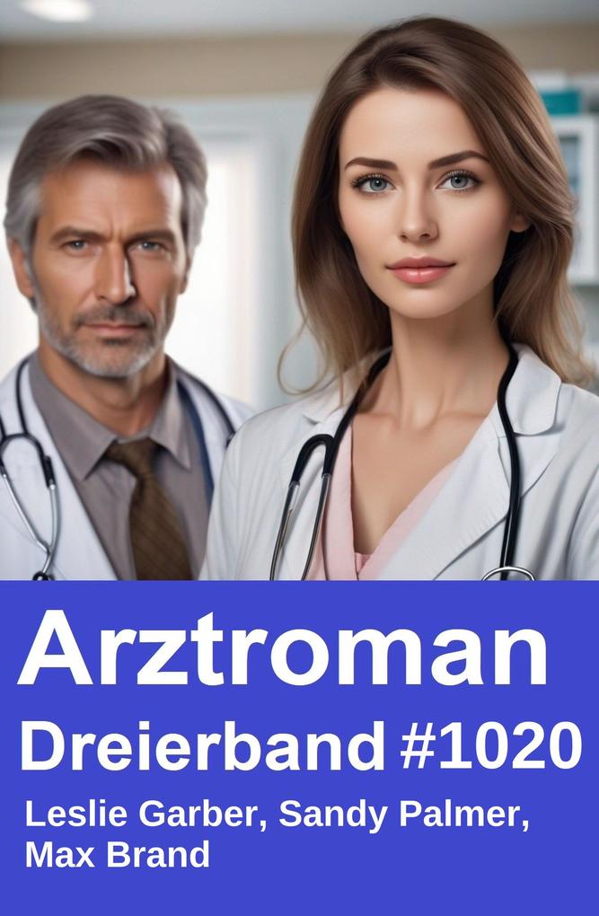 Produktbild: Arztroman Dreierband 1020 | Leslie Garber, Sandy Palmer