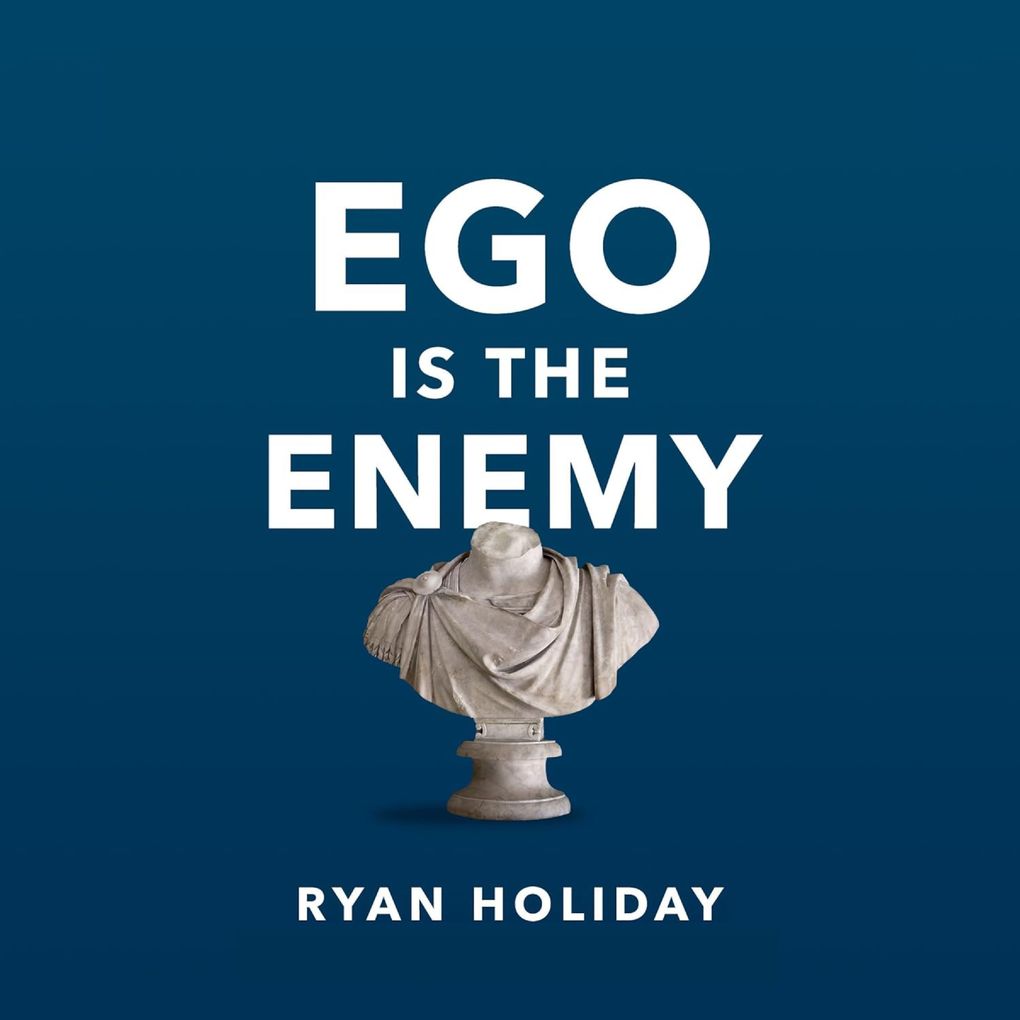 Produktbild: Ego Is the Enemy | Ryan Holiday
