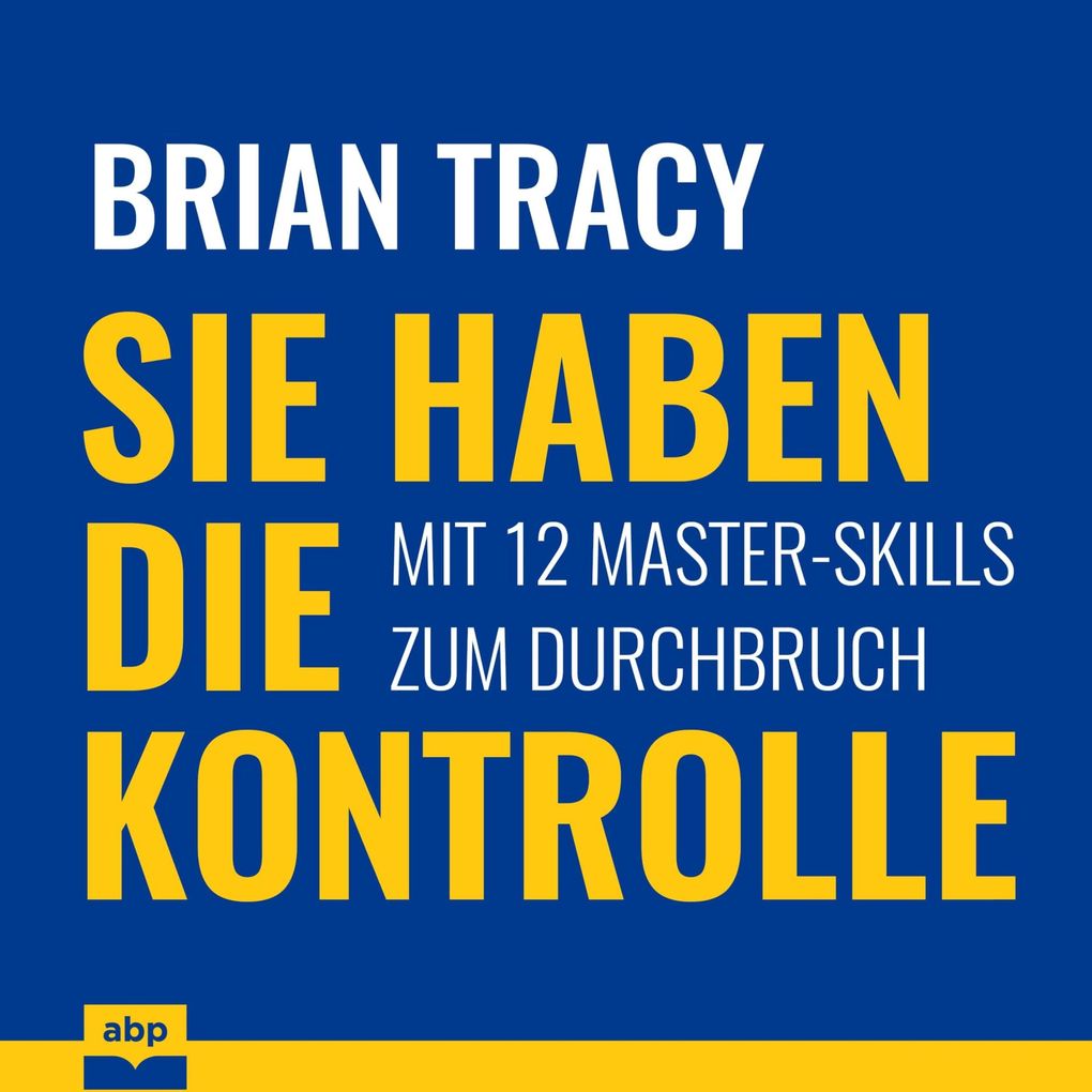 Produktbild: Sie haben die Kontrolle | Brian Tracy