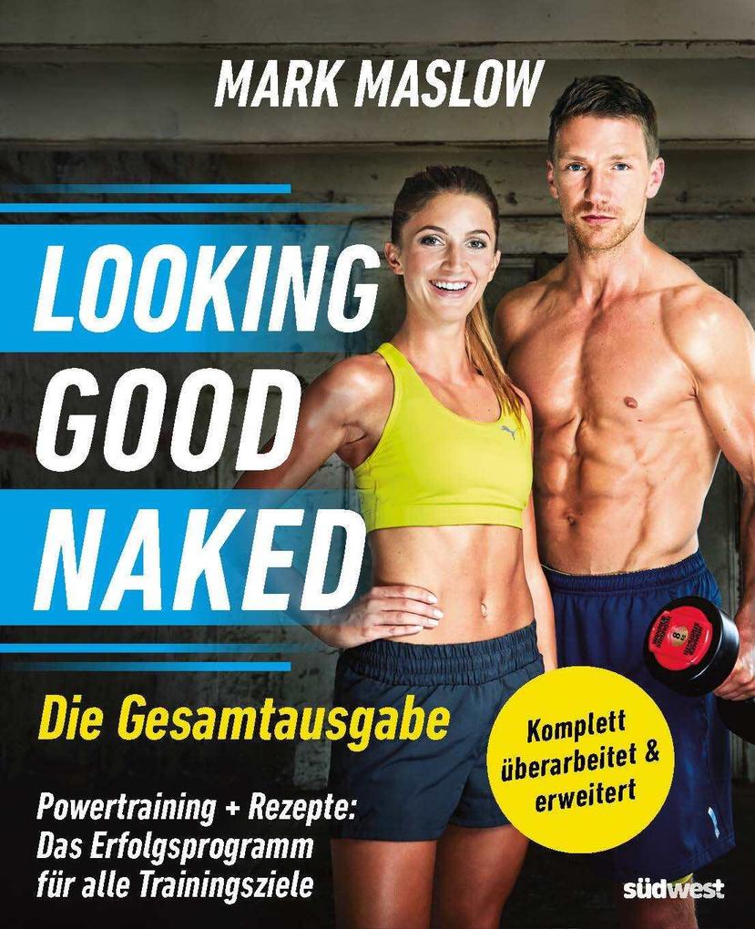 Produktbild: Looking Good Naked: Die Gesamtausgabe - | Mark Maslow
