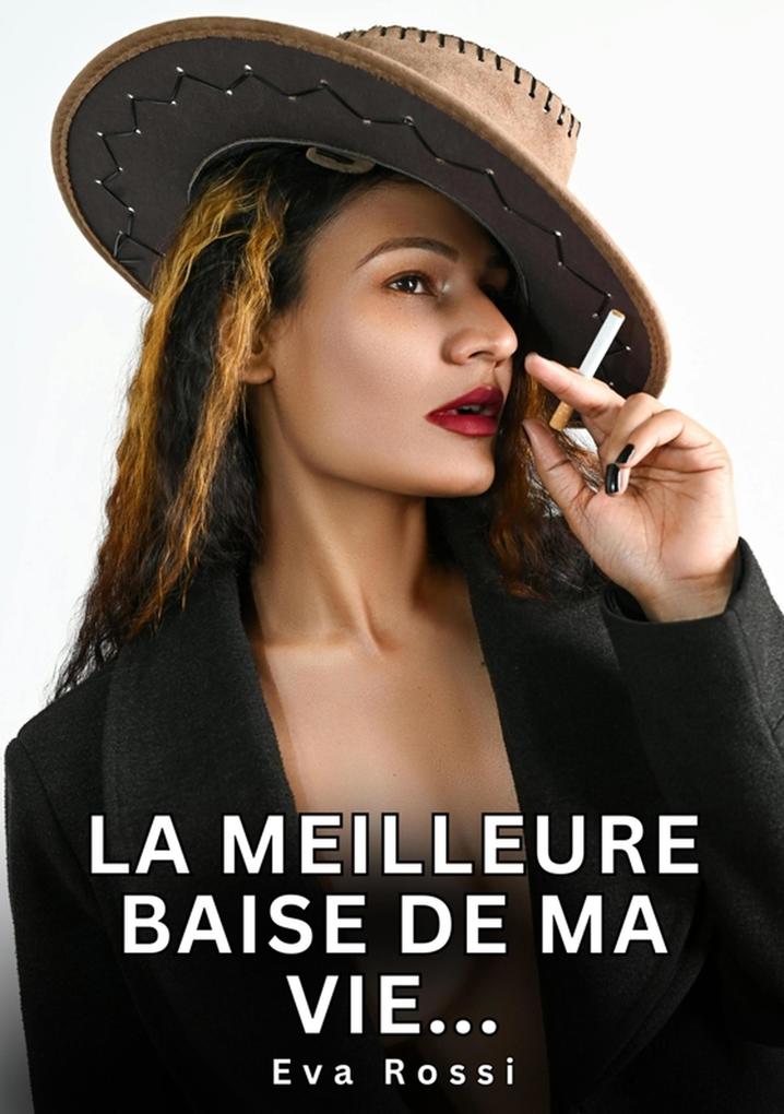 Produktbild: La meilleure baise de ma vie... | Eva Rossi