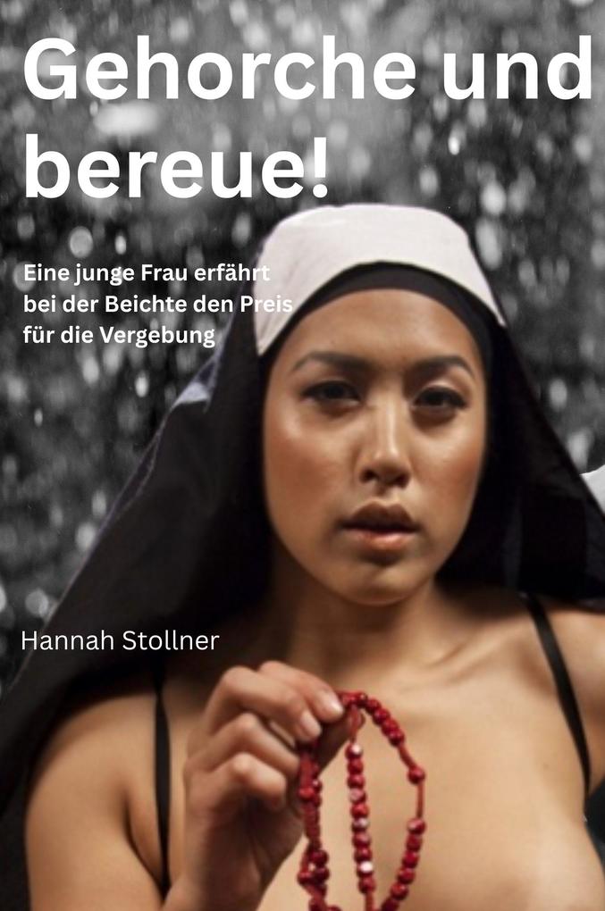 Produktbild: Gehorche und bereue! | Hannah Stollner