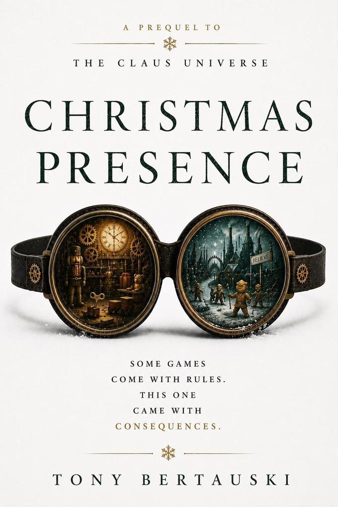 Produktbild: Christmas Presence (Prequel to the Claus Universe) | Tony Bertauski